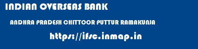INDIAN OVERSEAS BANK  ANDHRA PRADESH CHITTOOR PUTTUR RAMAKUNJA  ifsc code